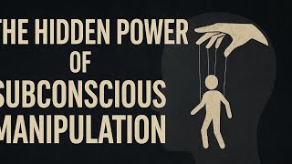 The Hidden Power of Subconscious Manipulation | The Manipulation Files