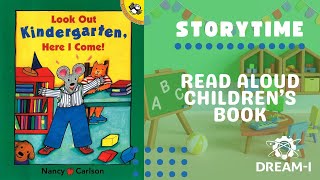 Look Out Kindergarten, Here I Come! by Nancy Carlson | Read Aloud Children's Book | Storytime