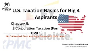 Form 1120-S SCorporate Taxation Explained Step-by-Step | US S Corporate Taxation for Big 4 Aspirants