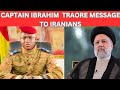 BREAKING: Captain Ibrahim Traore of Burkina Faso Message to Iranians #news