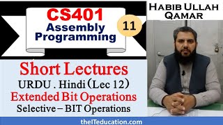 cs401 Short Lectures | Extended Operations, Logical Operations, Selective Bit Masking | Lecture 12