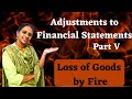 Adjustments to Financial Statements - Part 5 | Loss of Goods by Fire | Plus One Accountancy