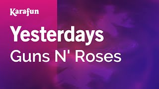 Yesterdays - Guns N' Roses | Karaoke Version | KaraFun
