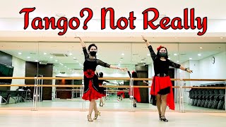 Tango? Not Really 탱고 낫 리얼리 LineDance  / Beginner