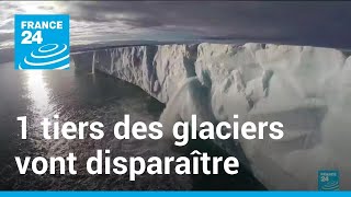 Un tiers des glaciers vont disparaître d'ici à 2050, alerte l'ONU • FRANCE 24