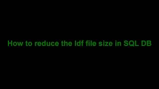 How to Reduce Ldf file size in SQL Server | SQL | Learnz