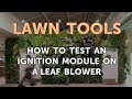 How to Test an Ignition Module on a Leaf Blower