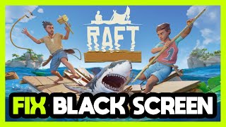 How to FIX Raft Black Screen!