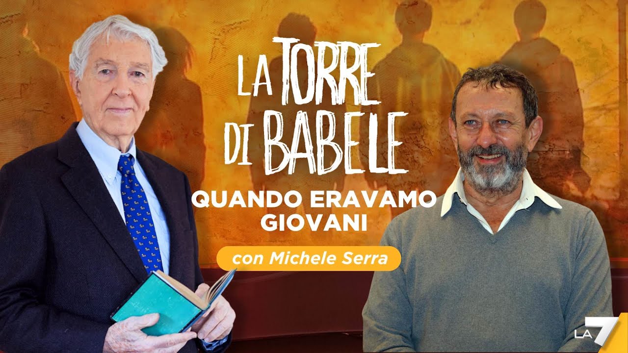 La Torre Di Babele: Quando Eravamo Giovani, Con Michele Serra - YouTube