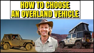 HOW TO Choose An Overland Vehicle