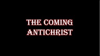 The Coming Antichrist