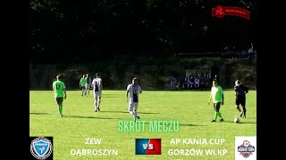 SKRÓT | ZEW DĄBROSZYN - AP KANIA CUP GORZÓW WLKP