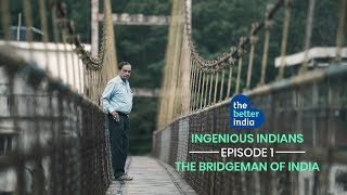 How One Man 'Bridged' the Dreams of Millions! - Ingenious Indians EP 1