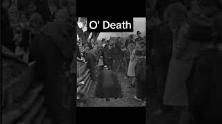 "O'Death" OLD Southern Appalachian Folk Song for Funerals. #appalachia #funeral #folksong #death