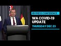 IN FULL: New community COVID-19 case in WA confirmed, indoor mask mandate | ABC News