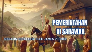 PEMERINTAHAN DI SARAWAK SEBELUM DIDATANGI OLEH JAMES BROOKE