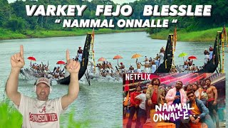 Nammal Onnalle Ft. Varkey, @officialFejo & @BLESSLEEMUSIC - ( Reaction )