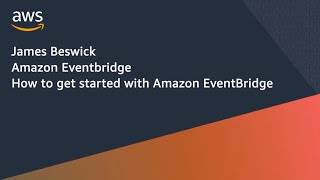 How To Get Started With Amazon EventBridge