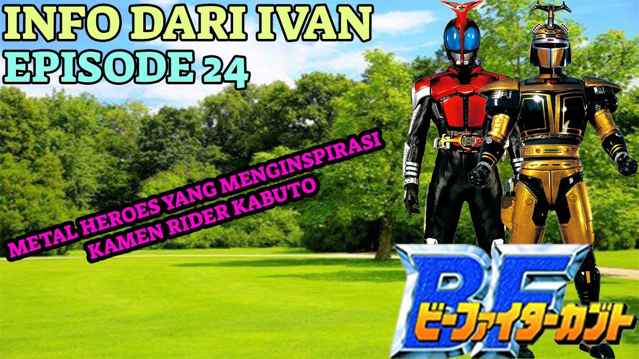 INFO DARI IVAN EPISODE 24 - Tokusatsu Inspirasi Kamen Rider Kabuto (B ...