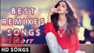 Best Remixes of Popular Songs 2017 | Club - Dance - Mashup DjMix Songs | Latest Bollywood Songs 201