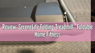 Review: SereneLife Folding Treadmill - Foldable Home Fitness Equipment