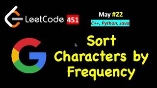 Sort Characters by Frequency | LeetCode 451 | C++, Java, Python | May LeetCoding Day 22