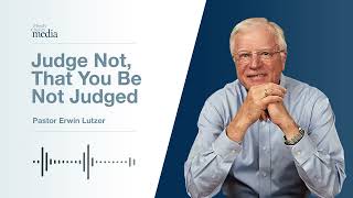 Judge Not, That You Be Not Judged | Who Are You To Judge? #2 | Pastor Lutzer