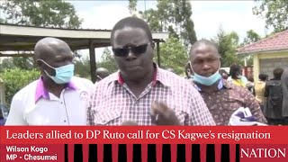 Leaders allied to DP Ruto call for CS Kagwe’s resignation