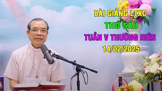 Bài giảng LTXC Thứ Sáu Tuần V Thường Niên | Ngày 14/2/2025 | Lời Chúa Hôm Nay