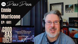 Classical Composer Reaction/Analysis of The Good Bad and the Ugly (Ennio Morricone) | The Daily Doug
