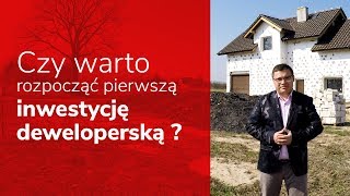 Czy warto rozpocząć pierwszą inwestycję deweloperską?