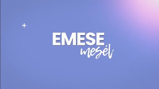 Emese mesél (3. rész) // Generációkat átívelő Istenfélelem