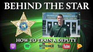 Behind the Star - Episode 37 - How to Train a Deputy