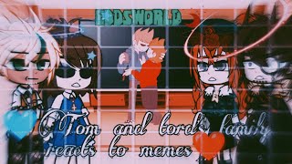 ||Tomtord family reacts to memes💙❤️||eddsworld|| (Tomtord) GC *•Totally Ãshley•*