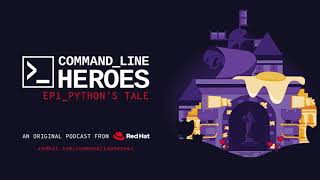 [S3, E1] Command Line Heroes: "Python's Tale"