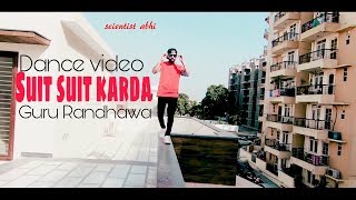 Suit Suit Video Song | Guru Randhawa | Arjun | Dance choreography | Scientist abhi