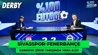 Sivasspor-Fenerbahçe | %100 Futbol | Rıdvan Dilmen & Murat Kosova  @TV8Bucuk@TV8Bucuk