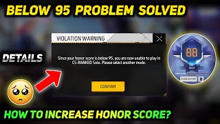 Since Your Honor Score Is Below 95 CS Ranked Problem | How to Increase Honor Score In Free Fire