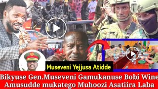 Eno Bitabuse Gen.M7Gamukanuse Bobi Wine Amusudde Mukatego Muhoozi Asatiira Atidde Yejjusa Laba .