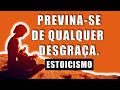 A Poderosa VACINA  dos ESTOICOS contra qualquer DESGRAÇA | Estoicismo Aplicado