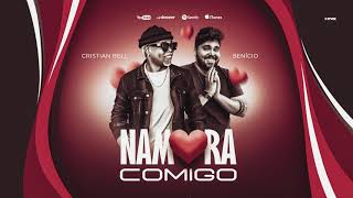 NAMORA COMIGO - CRISTIAN BELL E BENÍCIO (ÁUDIO OFICIAL)