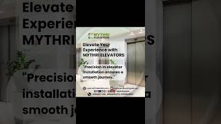 Mythri Elevators - Certified Best residential and commercial Elevator Installation Company