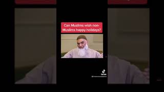 Can Muslims wish Non-Muslim Happy Holidays? @QuranSpeaks