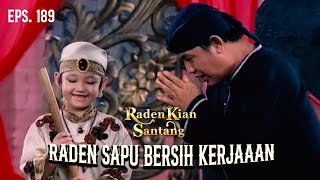 AJAIB! Kian Santang Sapu Bersih Taman Kerajaan Padjajaran! | RADEN KIAN SANTANG | EPS 189 (2/2)