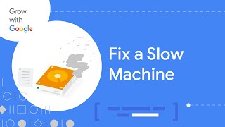 How to Fix Slow Programs and Machines | Google IT Automation with Python Certificate