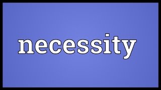 Necessity Meaning