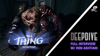 The Thing: Remastered | Deep Dive Interview with Ron Ashtiani