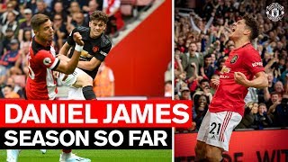 Season So Far | Daniel James | Manchester United 2019/20