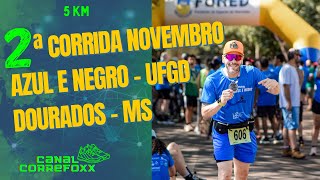 2ª CORRRIDA NOVEMRBO AZUL E NEGRO UFGD - Dourados MS - Corre Foxx