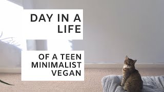 DAY IN A LIFE - Minimalist Vegan Teen | The Mini Minimalist